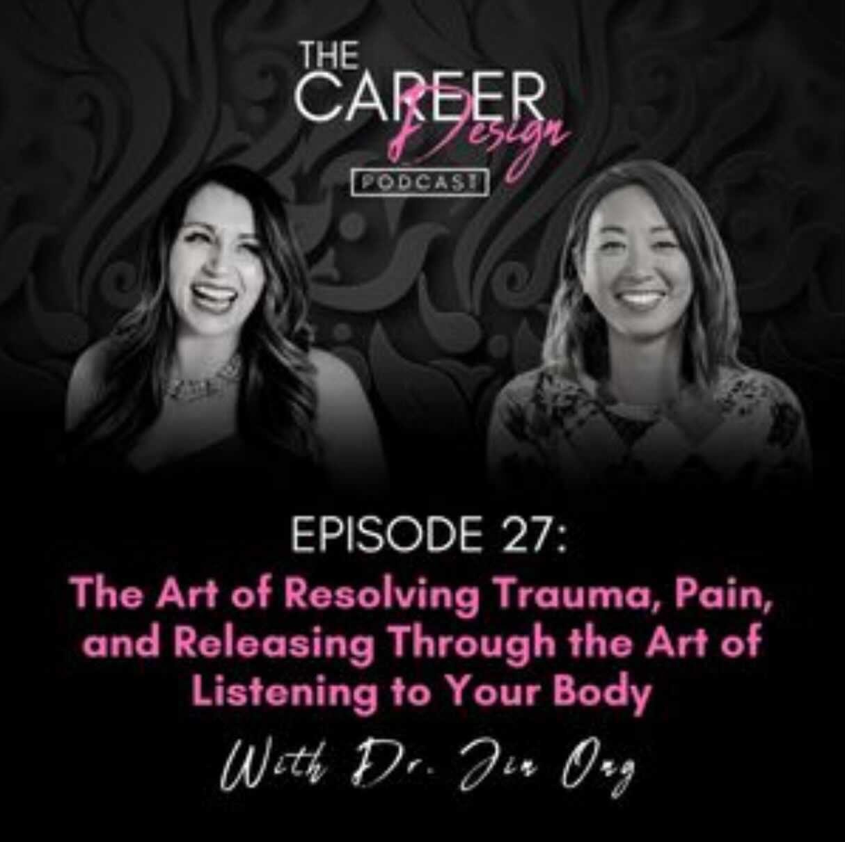 the career design podcast with lindsay mustain and dr jin ong