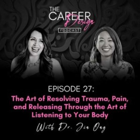 the career design podcast with lindsay mustain and dr jin ong the career design podcast with lindsay mustain and dr jin ong